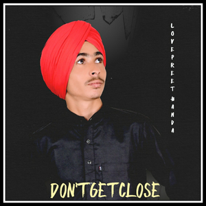 Dont Get Close
