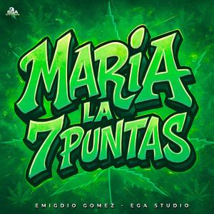 MARÍA LA 7 PUNTAS - Reggaetón Urbano | EGA STUDIO x Emigdio Gómez (Oficial)