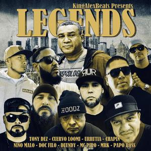 Legends (feat. Papo Ross, Tony Dez, Mc Pipo, Doc Filo, El Chapin, Duendy, Cuervo Loomi, Urrutia, Niño Malo & Markito Hoodz)