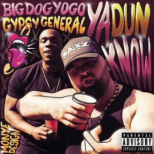 Ya Dun Know (feat. Big Dog Yogo)