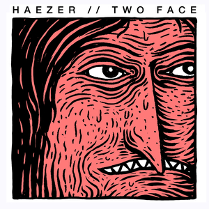 Two Face (You Love Her Coz She’s Dead Remix)