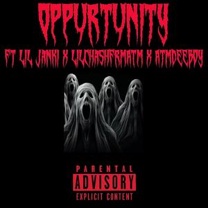 Oppurtunity (feat. Lil janki, Lil cash frm Atm & Atm DeeBoy)