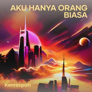 Aku Hanya Orang Biasa