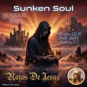 Sunken Soul (V1 Dark Build-Dance Anthem Modern EDM)
