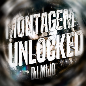 MONTAGEM UNLOCKED (SUPER SLOWED)