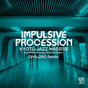 Impulsive Procession (opolopo remix)