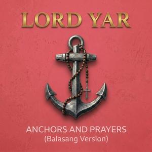 Anchors and Prayers (Balasang Version)