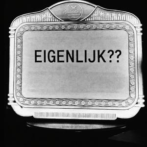 EIGENLIJK