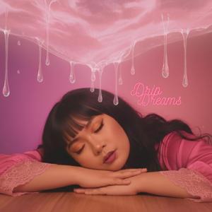 Drip Dreams