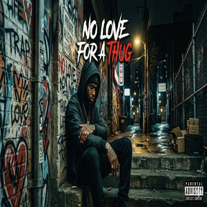 No Love for a Thug