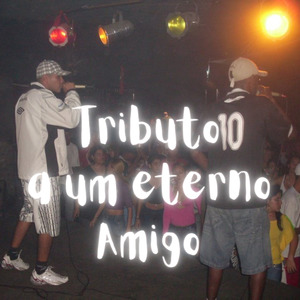 Tributo a um Eterno Amigo
