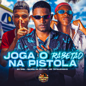 Joga o Rabetão na Pistola