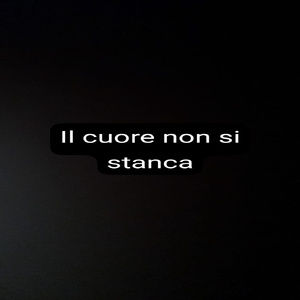 Il cuore non si stanca