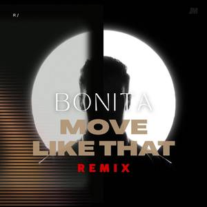 Bonita, Move Like That (Remix)