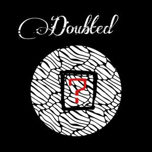 Doubted