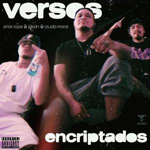 Versos Encriptados (feat. Cruda Moral & Erick Rojas)