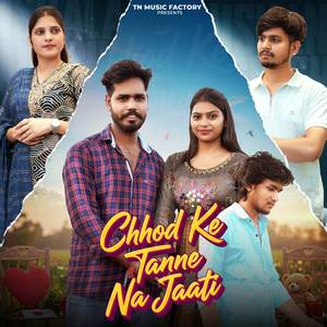 Chhod Ke Tanne Na Jaati