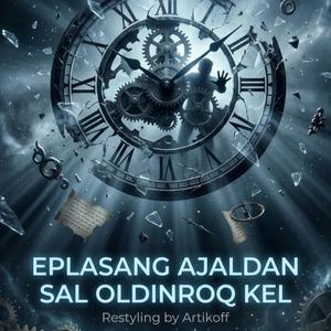 Eplasang ajaldan sal oldinroq kel