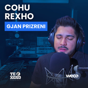 Cohu Rexho (TE XOXO Podcast)
