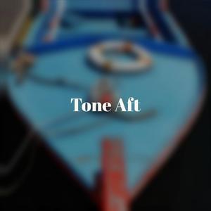 Tone Aft