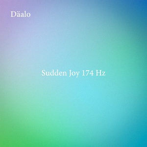 Sudden Joy 174 Hz