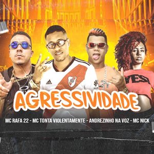 Agressividade (feat. Mc Nick & MC Rafa 22)