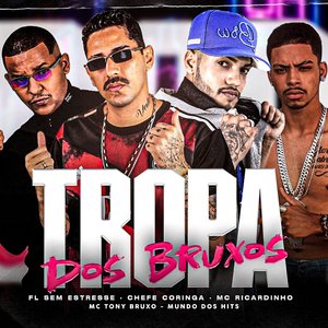 Tropa dos Bruxos (feat. Mc Tony Bruxo, Chefe Coringa & Mundo dos Hits)