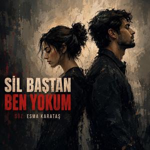 Sil Baştan Ben Yokum