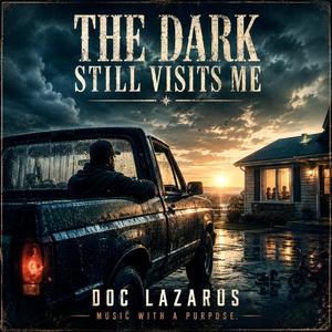 The Dark Still Visits Me