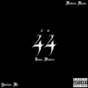 É o 44 - Salve Maloca