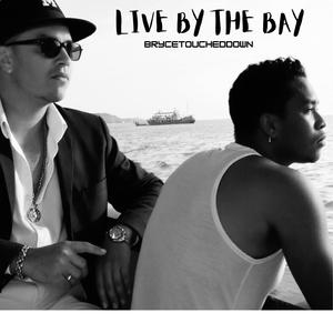 LIVE BY THE BAY (real ones only)