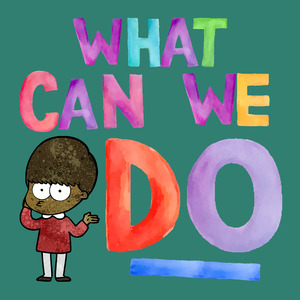 What Can We Do?