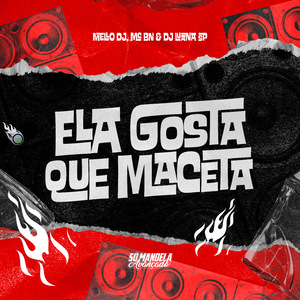 Ela Gosta Que Maceta