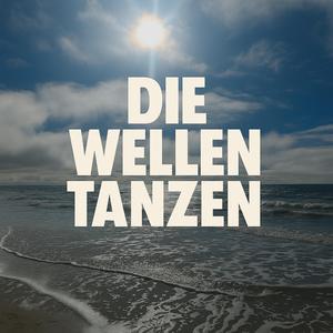 Die Wellen Tanzen