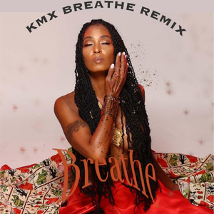 Breathe (Kmx Remix)