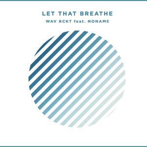 Let That Breathe
