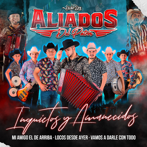 Inquietos y Amanecidos: Mi Amigo el de Arriba - Locos desde Ayer - Vamos a darle con Todo