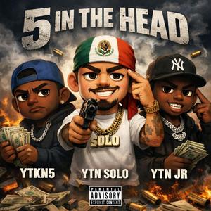 5 in the head (feat. Ytnk5 & Ytnsolo)