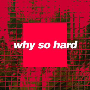 why so hard
