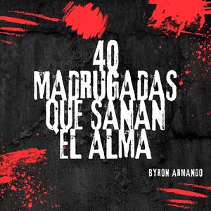 NO NACÍ PARA VIVIR DERROTADO 40 MADRUGADAS QUE SANAN EL ALMA BYRON ARMANDO