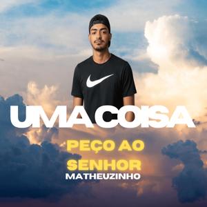 uma coisa peço ao senhor
