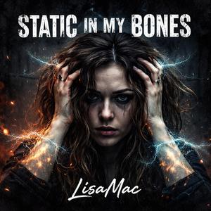 Static In My Bones