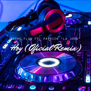 Hoy (feat. Patrick La Joya) [Oficial Remix]