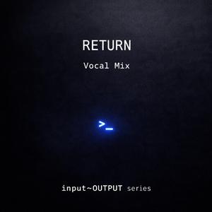 RETURN (Uptempo Vocal Mix)
