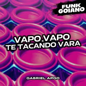 VAPO VAPO X TE TACANDO VARA