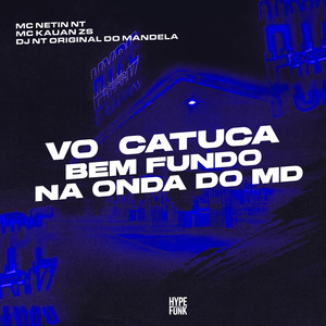 Vo Catuca Bem Fundo na Onda do Md
