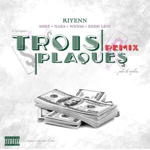 Trois Plaques (feat. Siire, NAKS, Wenss & REDD LENI) (remix)