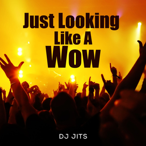 Just Looking Like A Wow