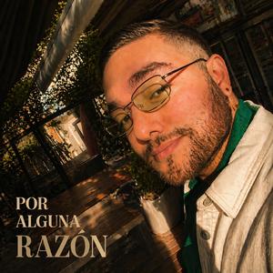 POR ALGUNA RAZÓN