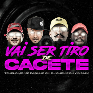 Vai Ser Tiro de Cacete